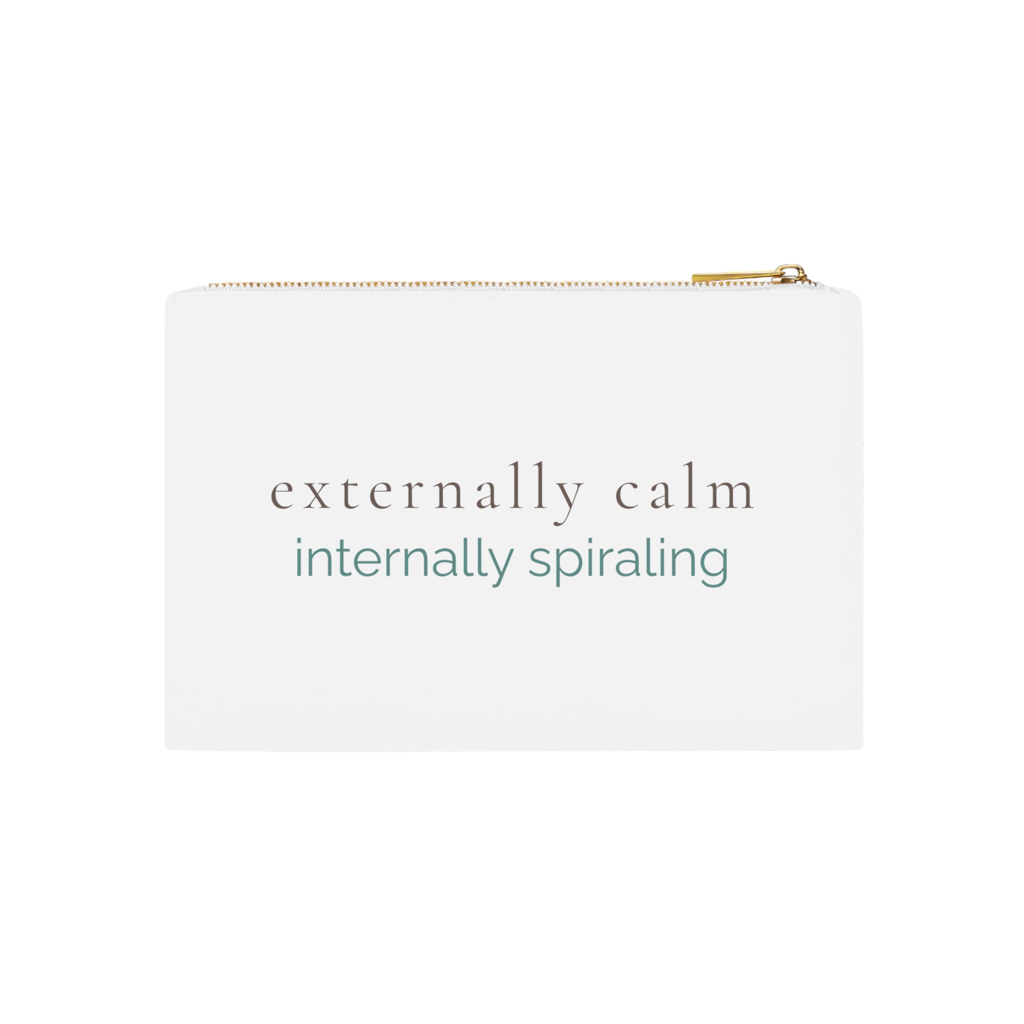 externally calm, internally spiraling | Makeup Pouch |Maintenance Era | Group Chat Energy