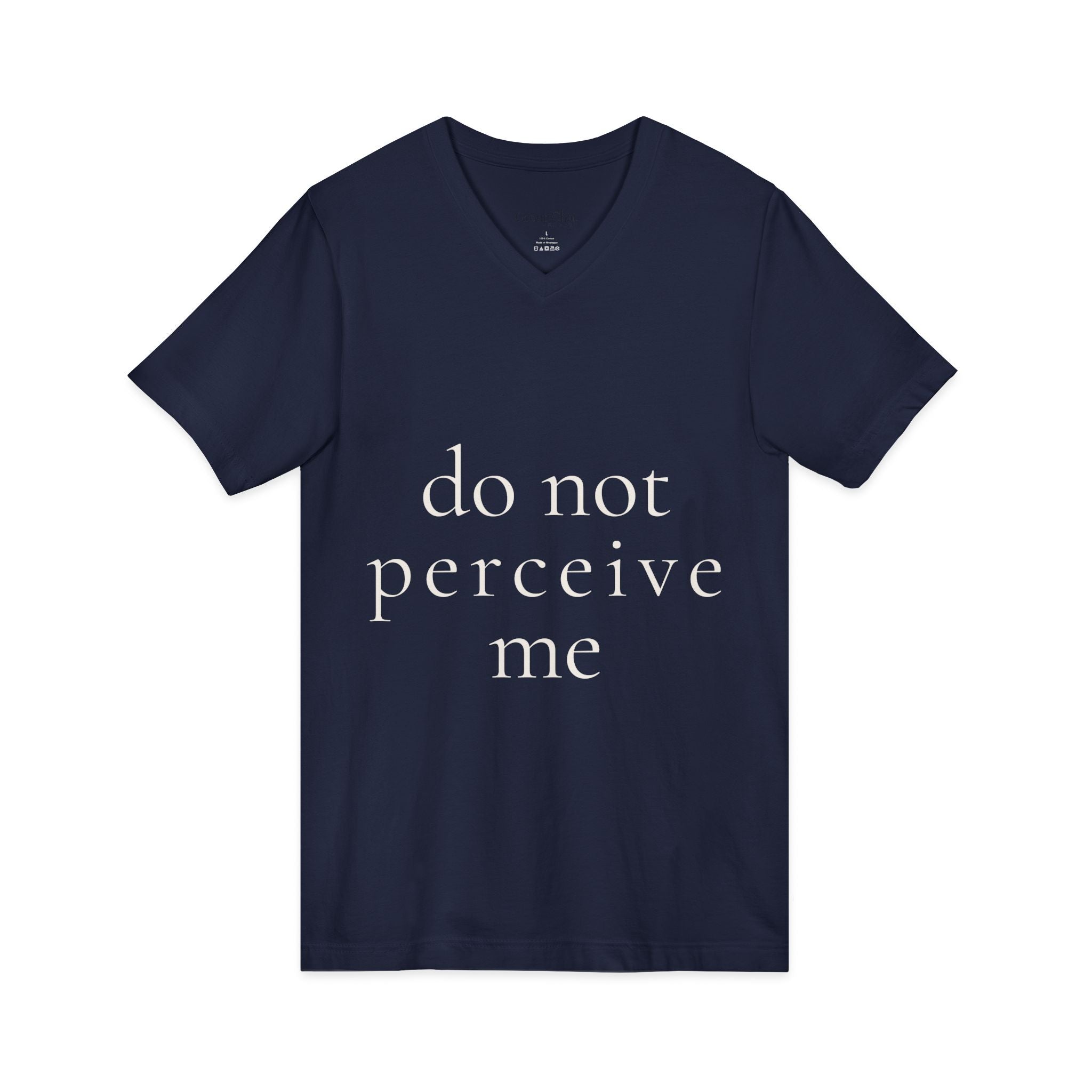 do not perceive me | v-neck tee | Emotionally Offline | Group Chat Energy