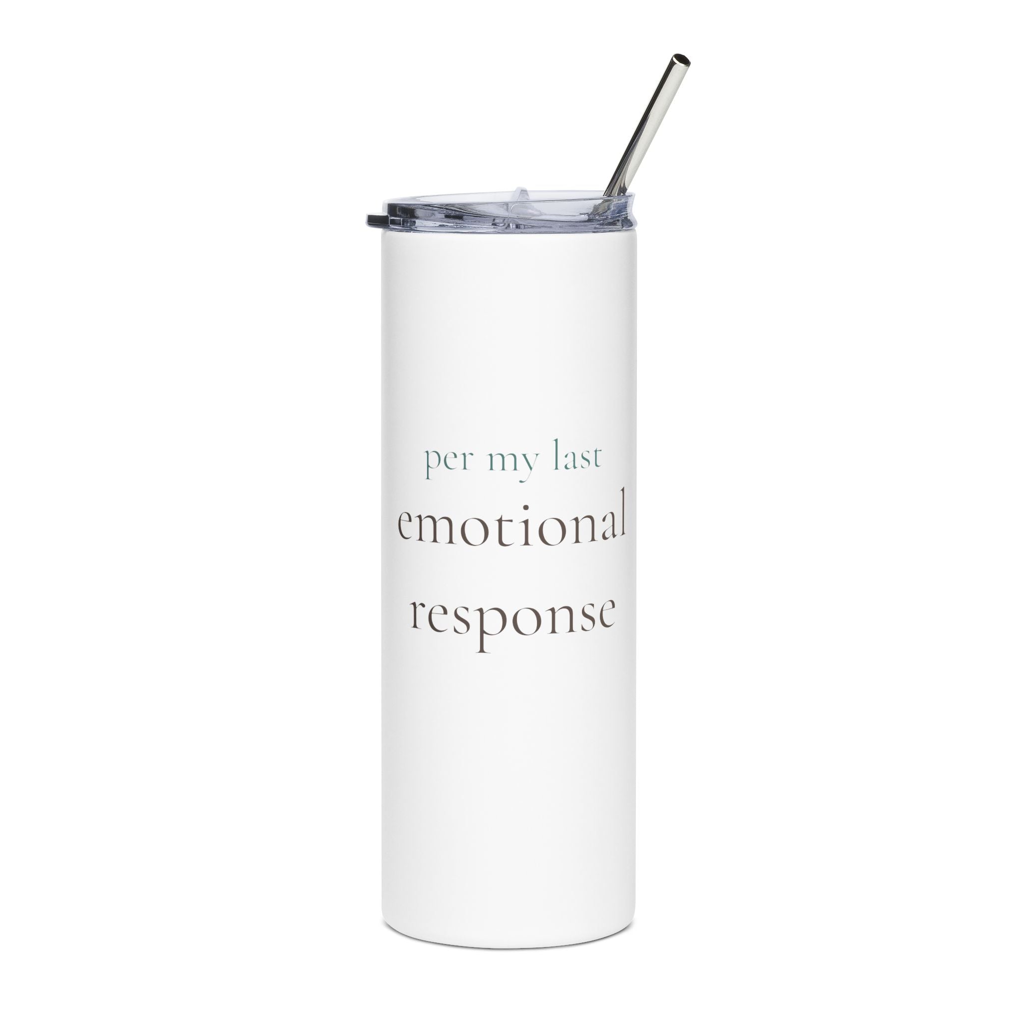 per my last emotional response | 20oz stainless steel tumbler | Debrief After Work | Group Chat Energy