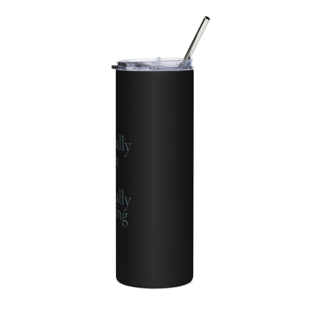 externally calm internally spiraling | 20oz stainless steel tumbler | Maintenance Era | Group Chat Energy