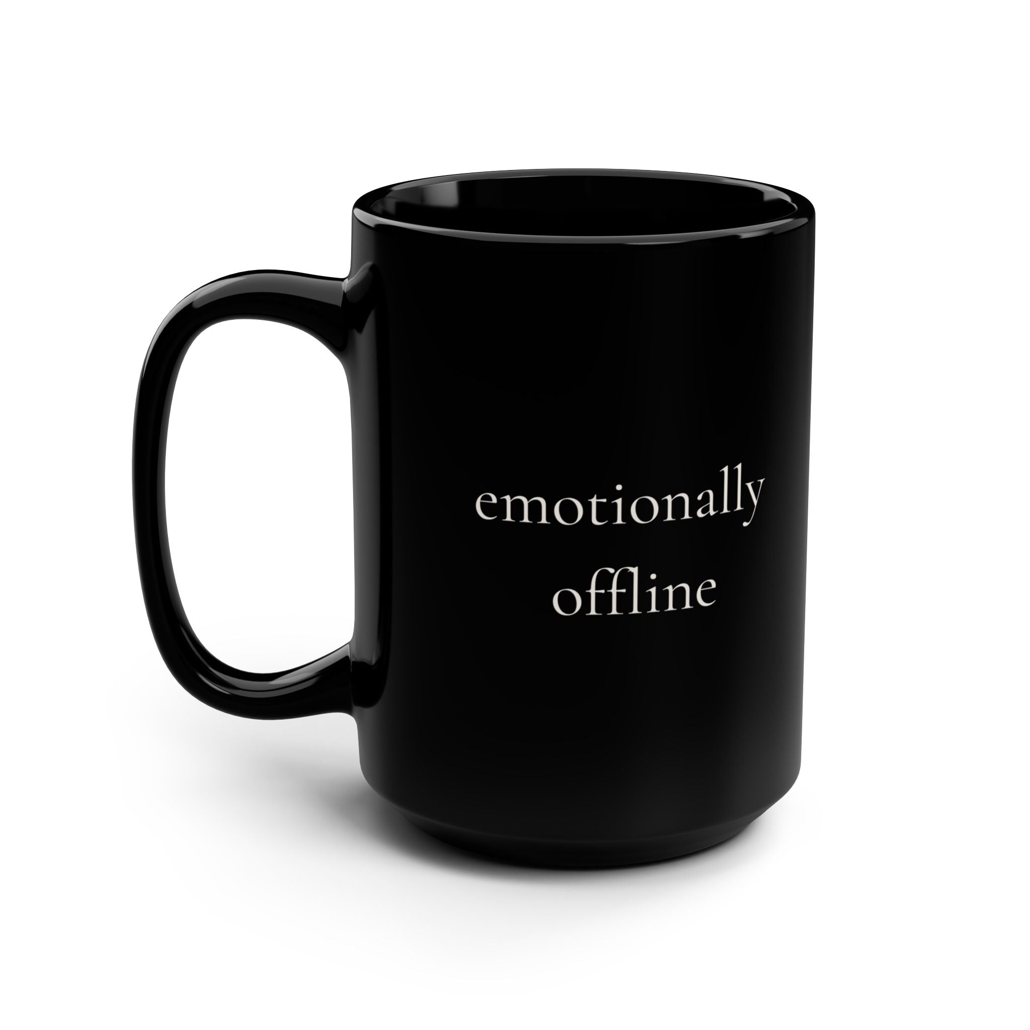 emotionally offline | Black 15oz Mug | Emotionally Offline | Group Chat Energy