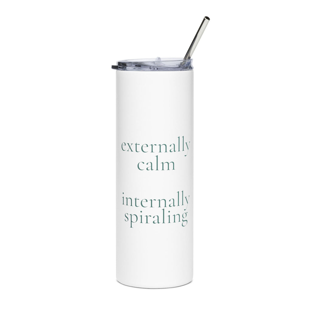 externally calm internally spiraling | 20oz stainless steel tumbler | Maintenance Era | Group Chat Energy