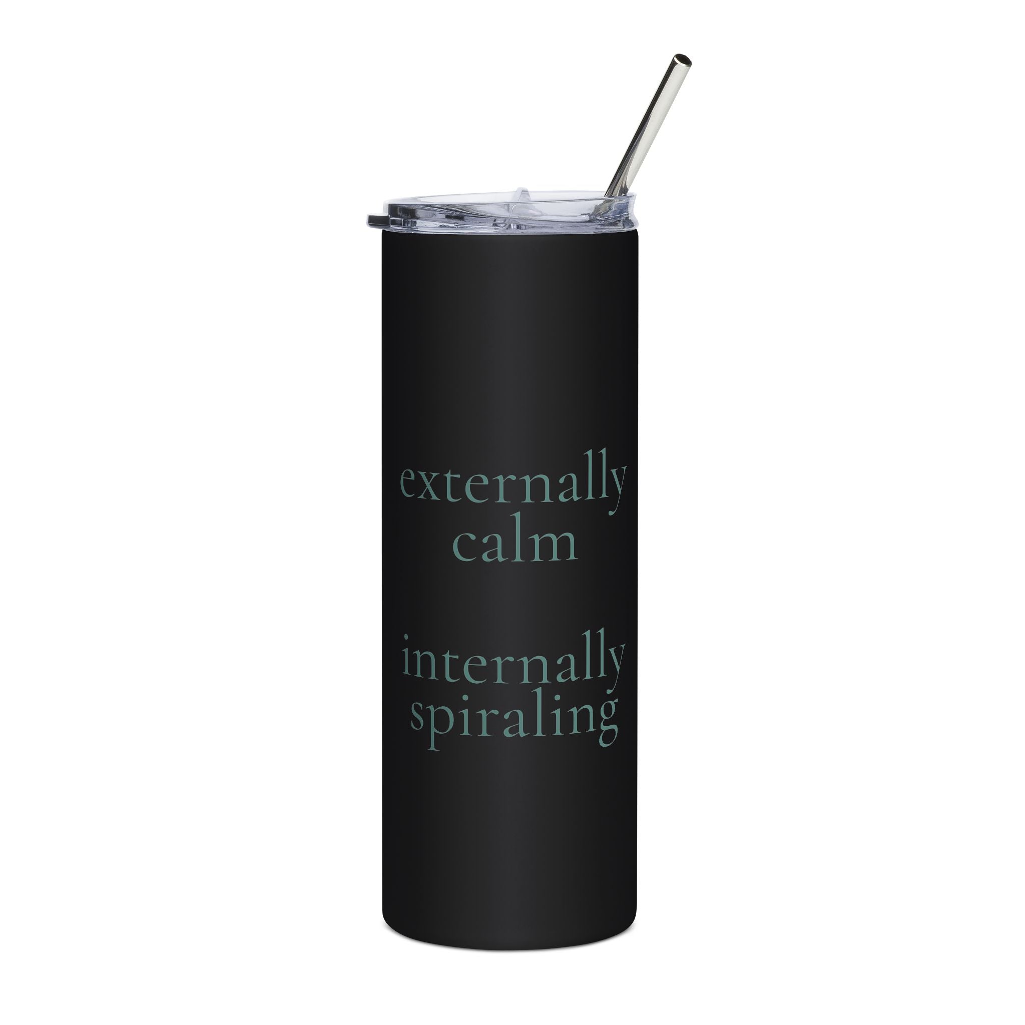 externally calm internally spiraling | 20oz stainless steel tumbler | Maintenance Era | Group Chat Energy