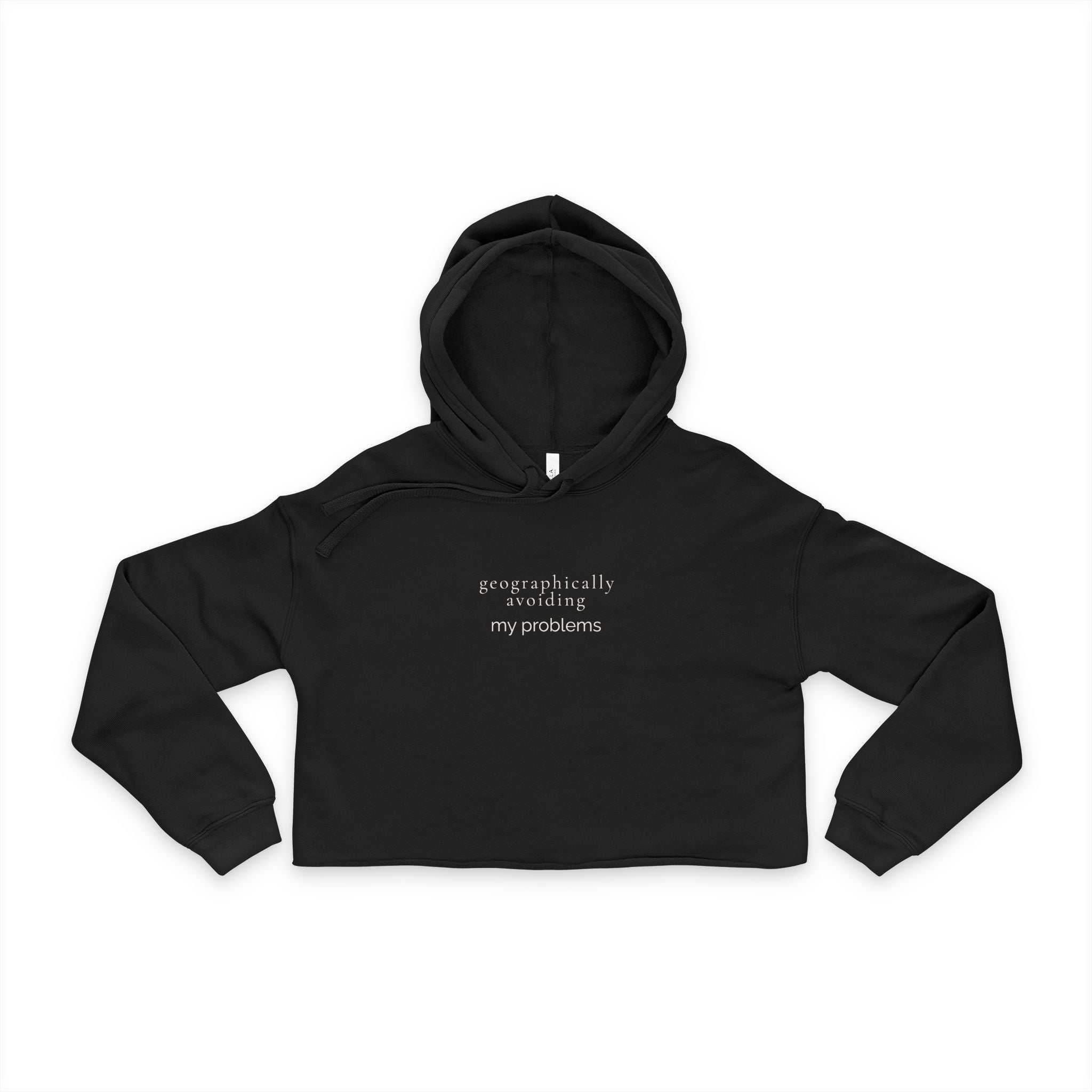 geographically avoiding my problems | cropped hoodie | vacation personality | group chat energy | (Custom Name Option)