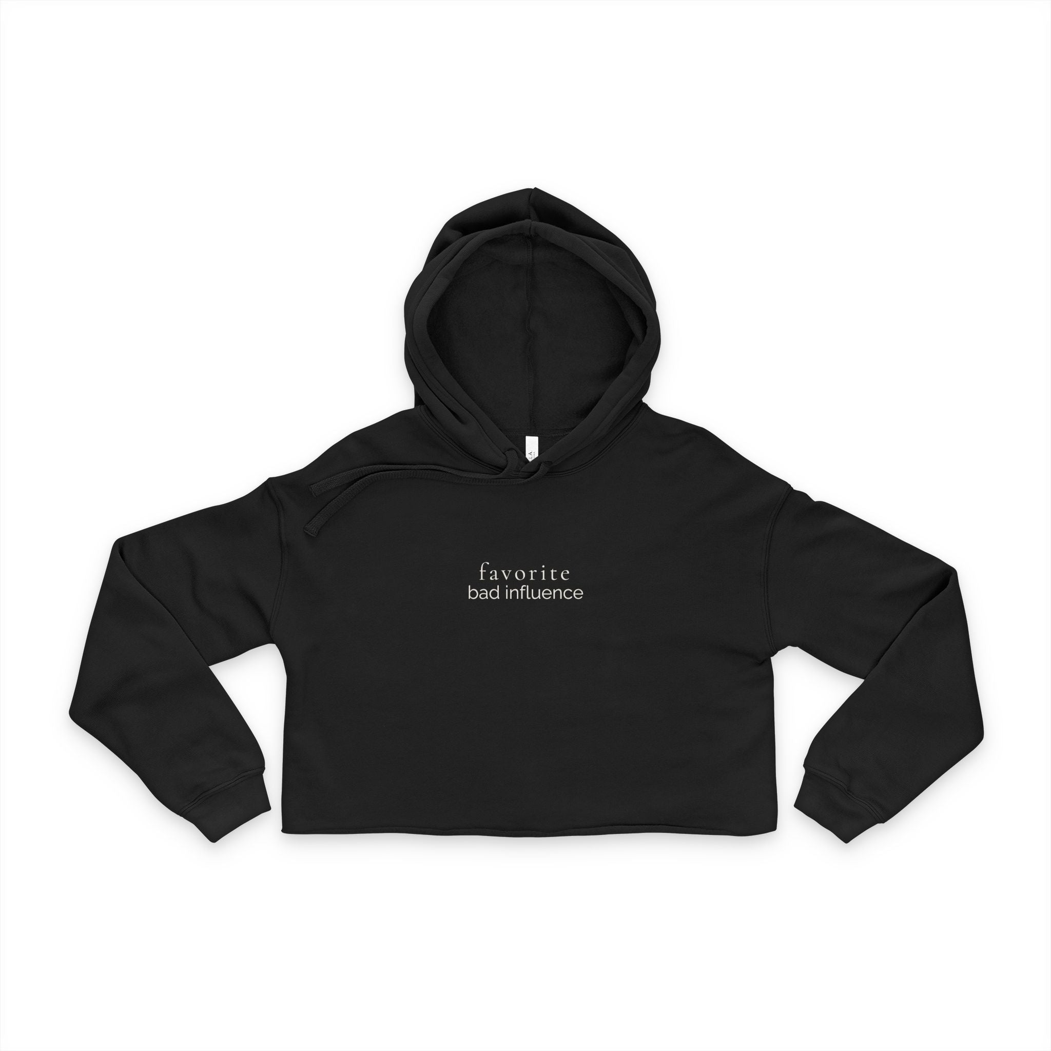 favorite bad influence | cropped hoodie | Loyal But Questionable | Group Chat Energy